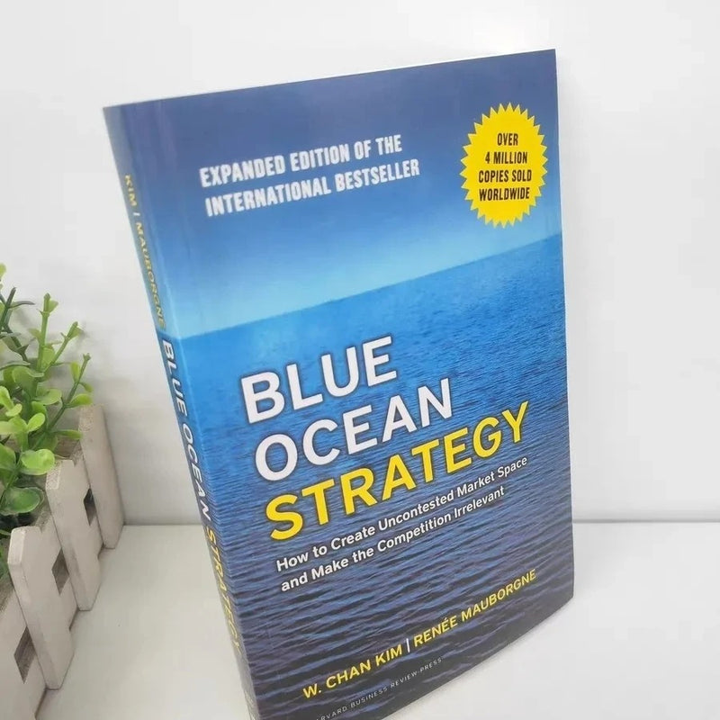 Blue Ocean Strategy, Expanded Edition: How to Create Uncontested Market Space and Make the Competition Irrelevant